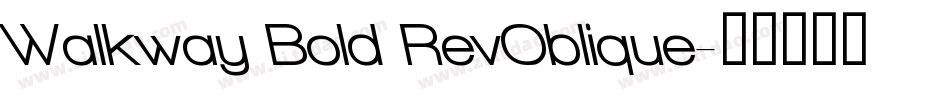 Walkway Bold RevOblique字体转换